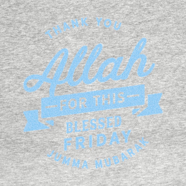 Thank You ALLAH For This Blessed Friday Jumma Mubarak by Hason3Clothing